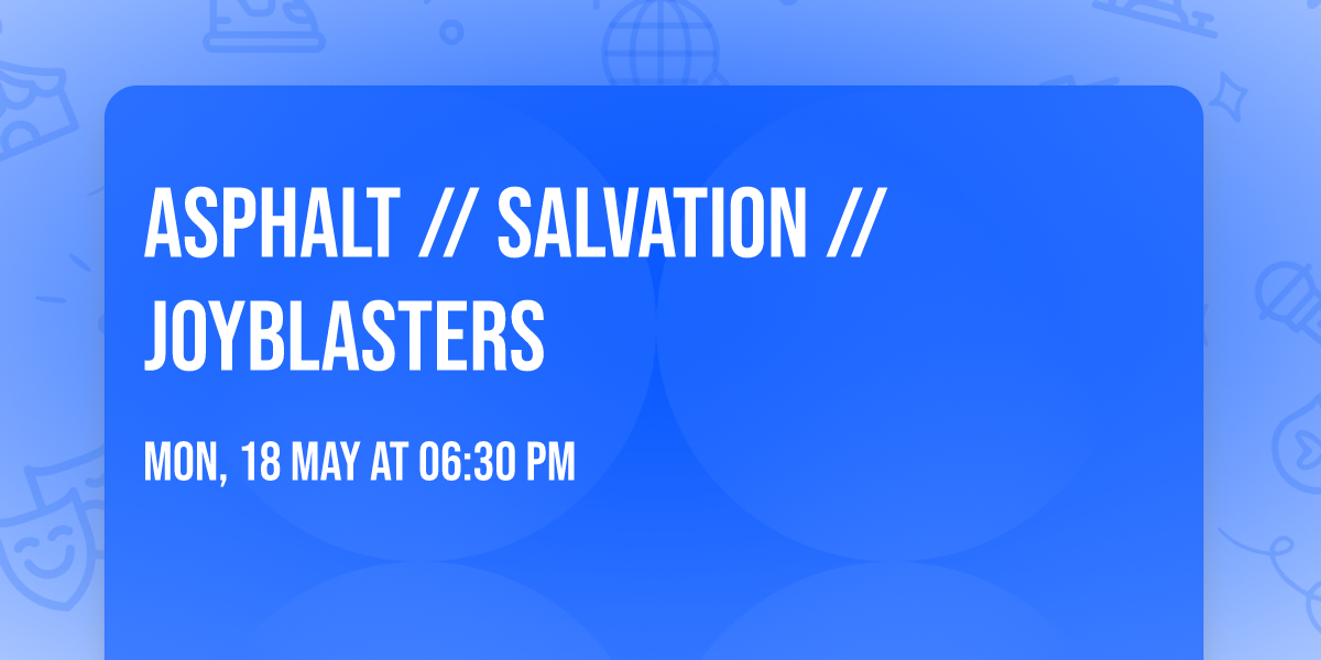 Asphalt \/\/ Salvation \/\/ Joyblasters