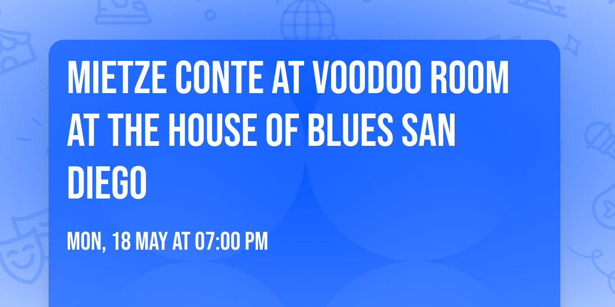 Mietze Conte at Voodoo Room at the House of Blues San Diego