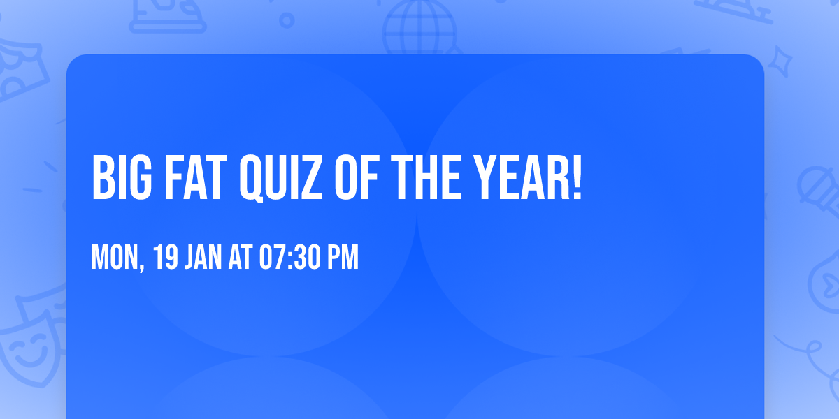 Big fat quiz of the year! 