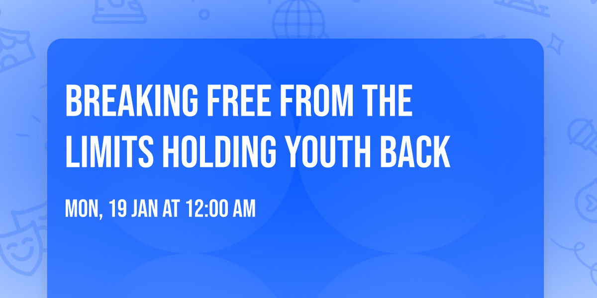 Breaking Free from the Limits Holding Youth Back