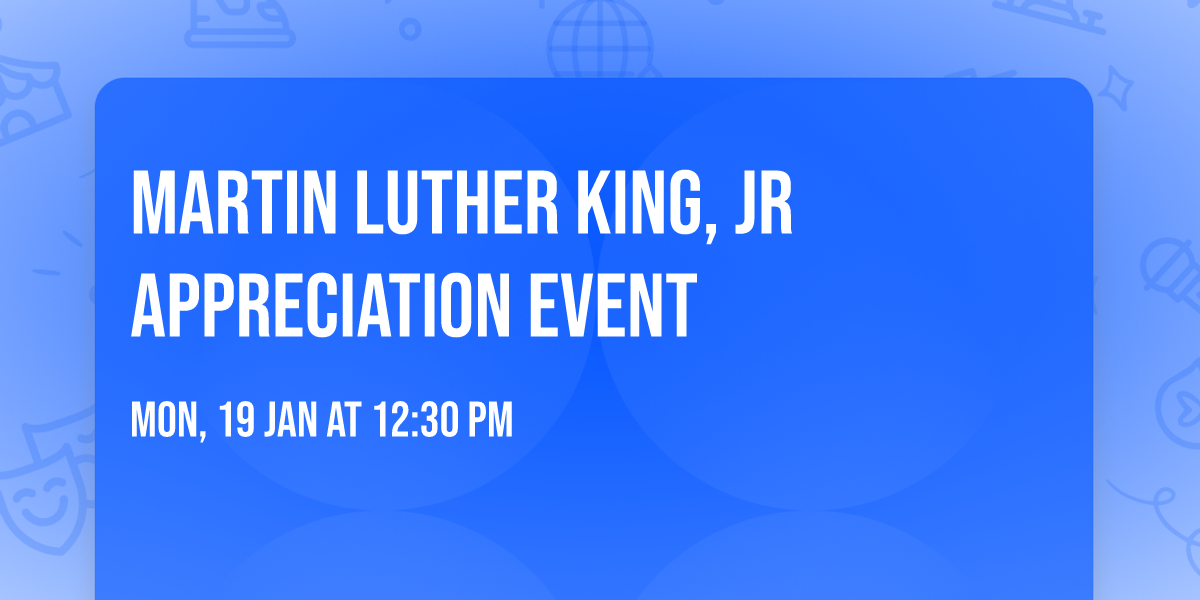 Martin Luther King, Jr Appreciation Event