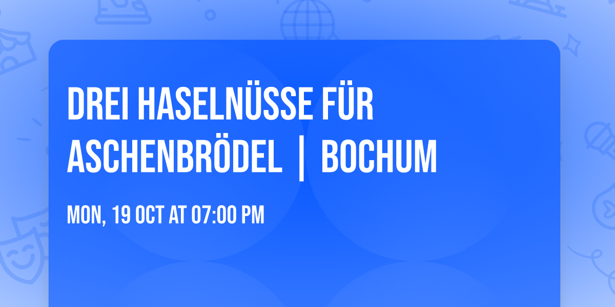 Drei Haseln\u00fcsse f\u00fcr Aschenbr\u00f6del | Bochum