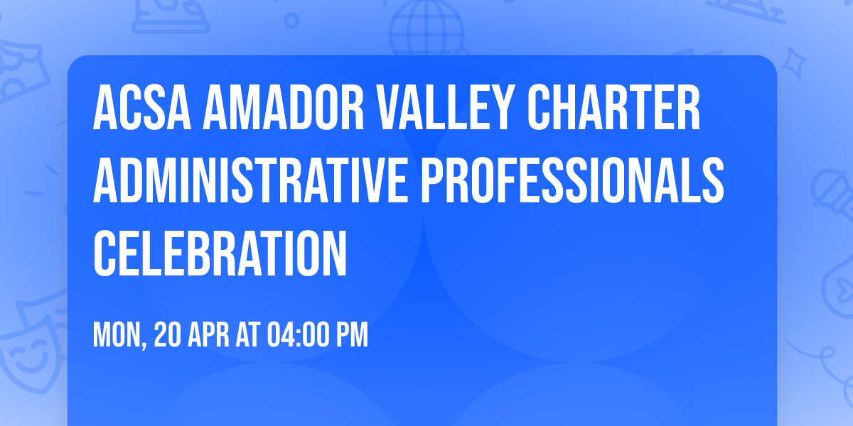 ACSA Amador Valley Charter Administrative Professionals Celebration