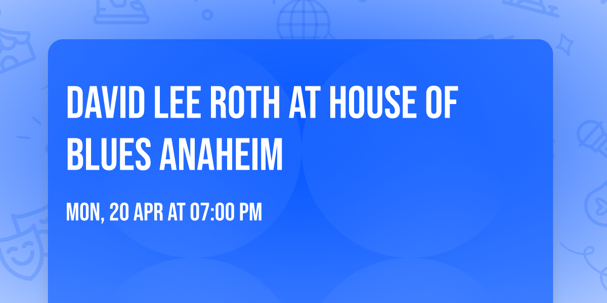 David Lee Roth at House of Blues Anaheim