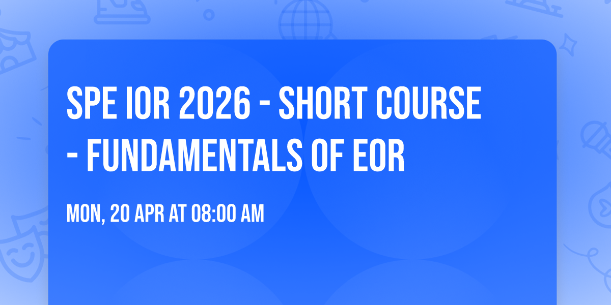 SPE IOR 2026 - Short Course - Fundamentals of EOR