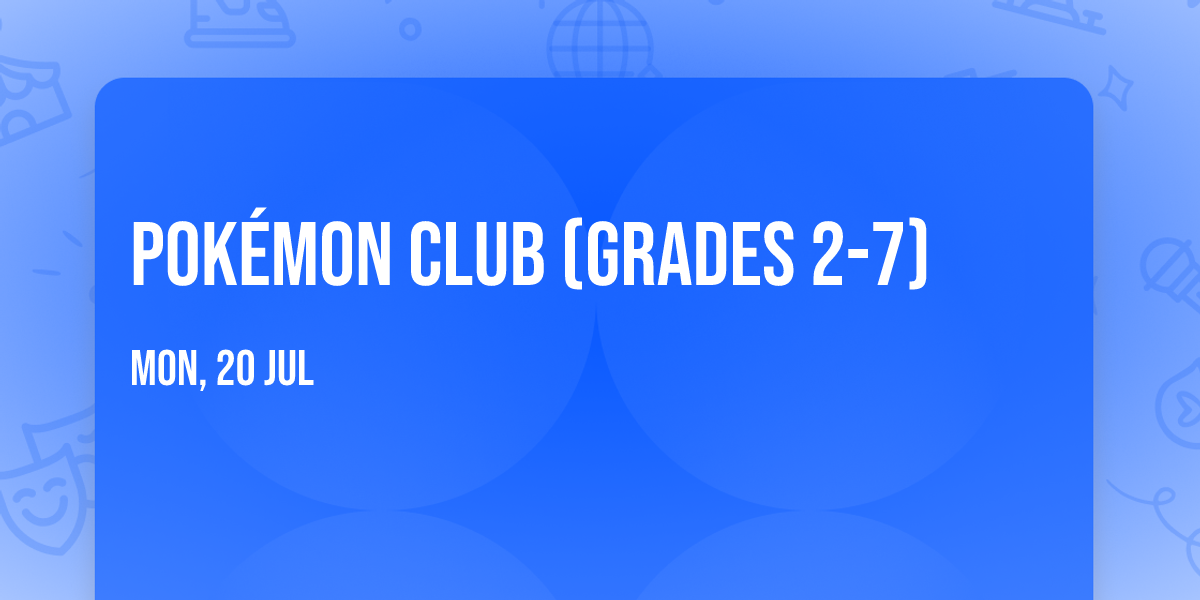 Pok\u00e9mon Club (grades 2-7)