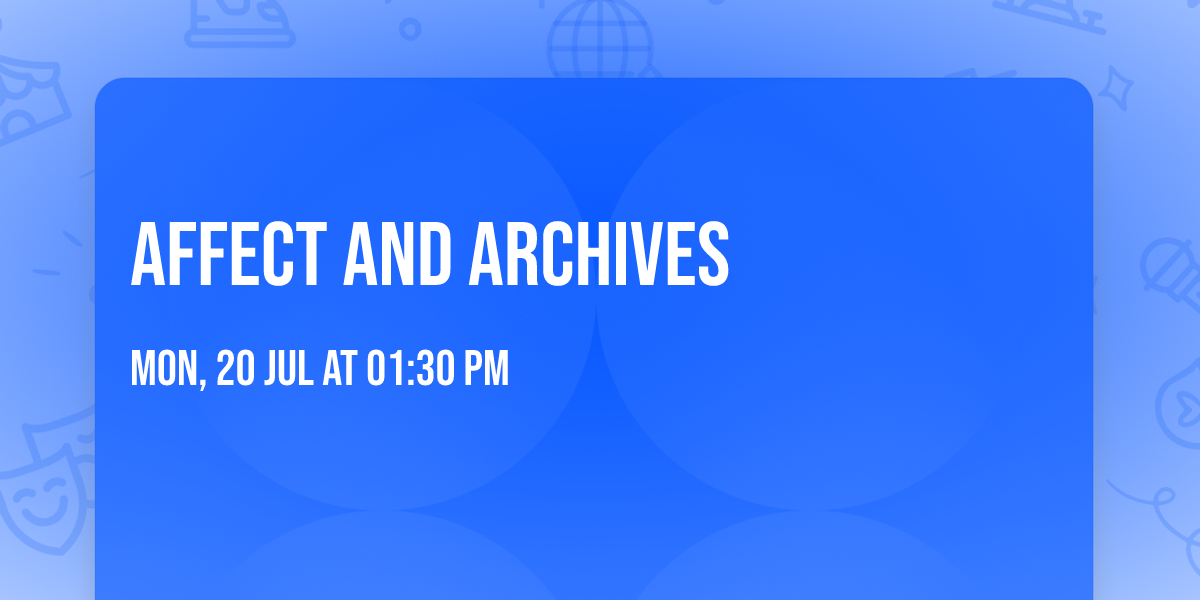 Affect and Archives