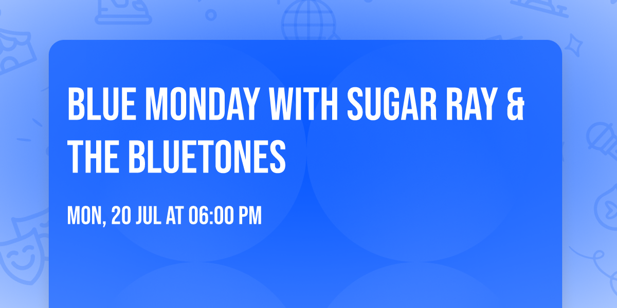 Blue Monday with Sugar Ray & The Bluetones