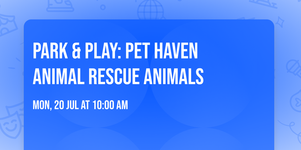 Park & Play: Pet Haven Animal Rescue Animals