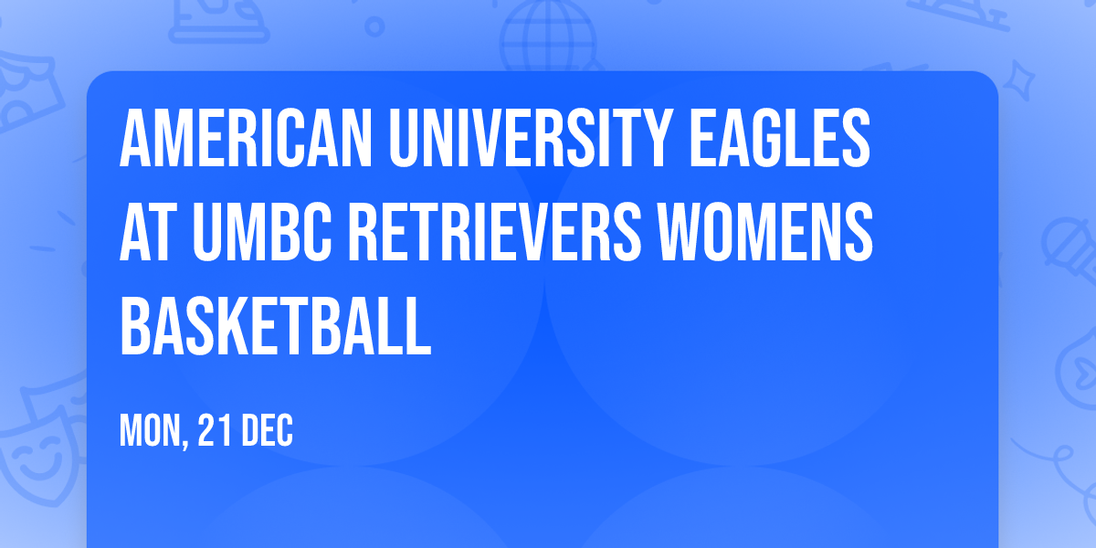 American University Eagles at UMBC Retrievers Womens Basketball