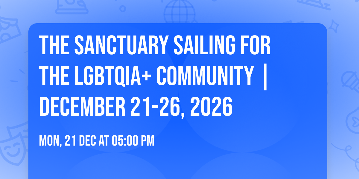 The Sanctuary Sailing for the LGBTQIA+ Community | December 21-26, 2026