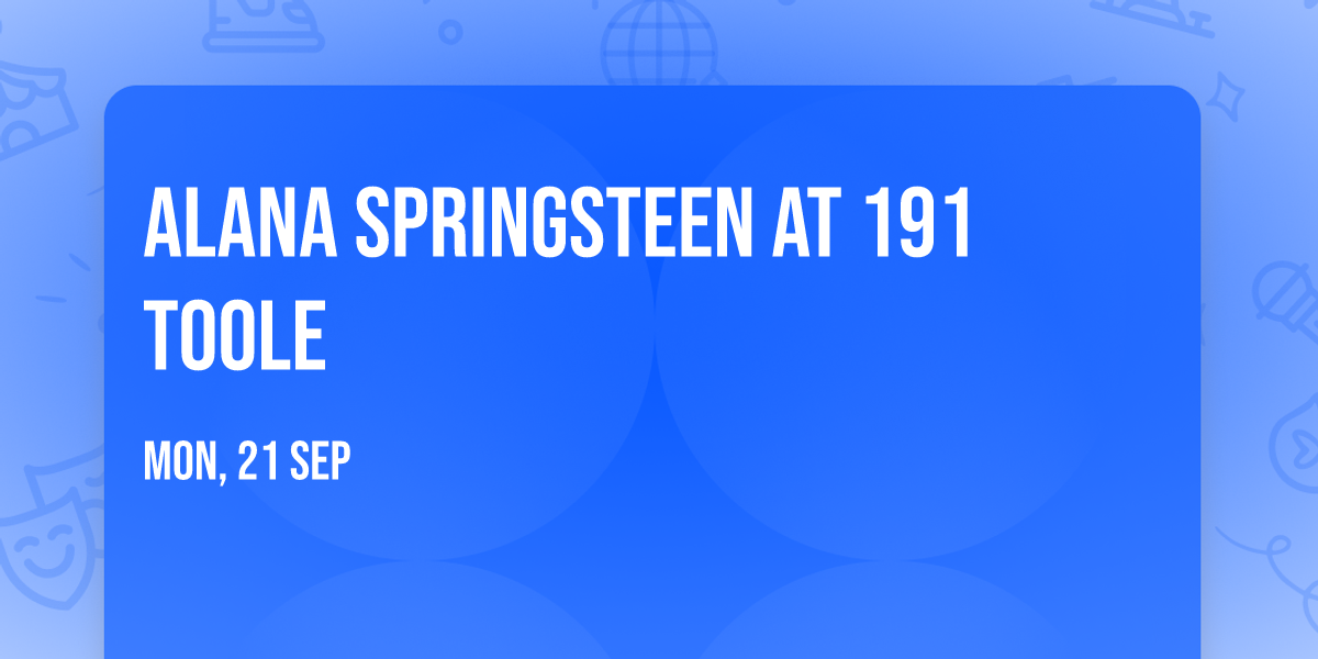 Alana Springsteen at 191 Toole