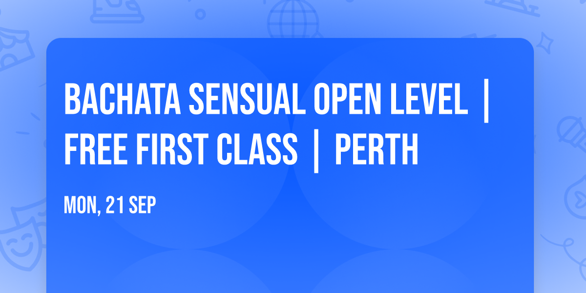 Bachata Sensual Open Level | Free First Class | Perth