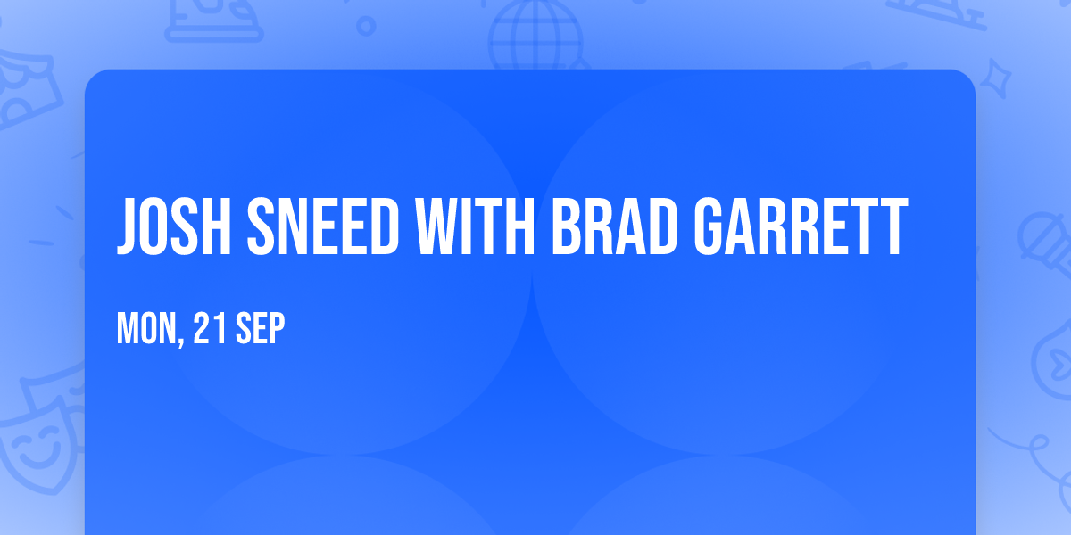 Josh Sneed with Brad Garrett