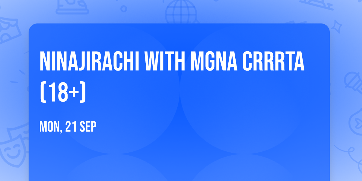 Ninajirachi with MGNA Crrrta (18+)