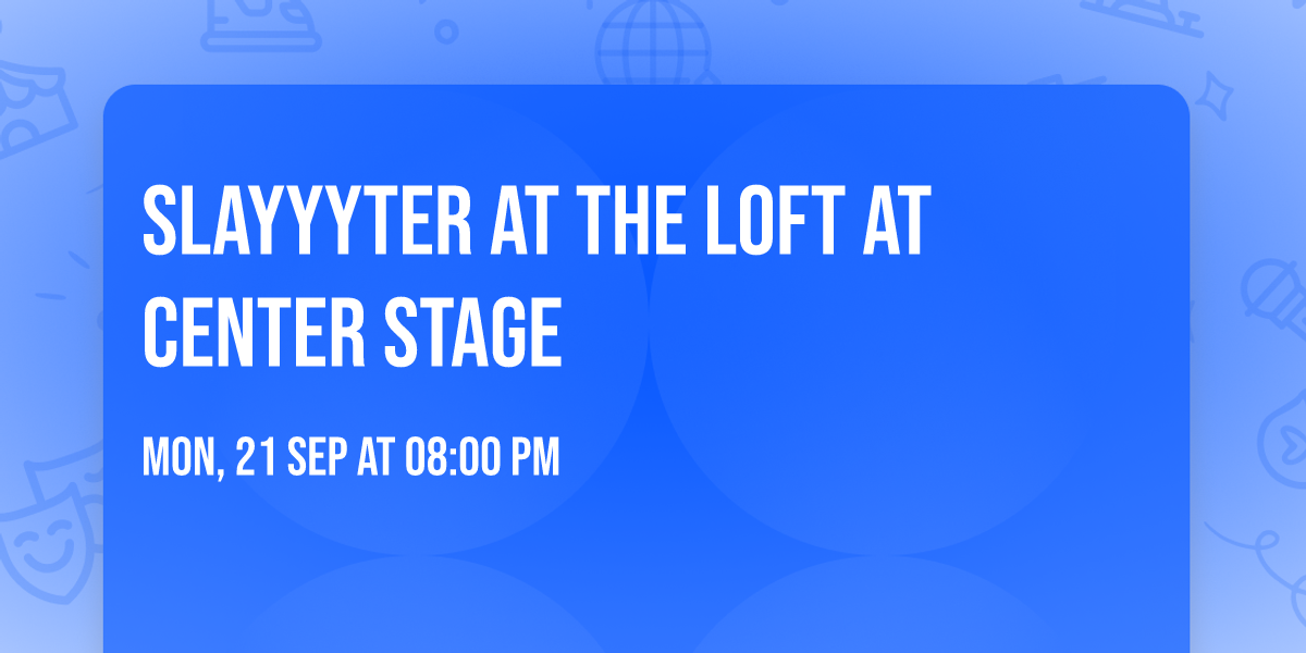 Slayyyter at The Loft at Center Stage