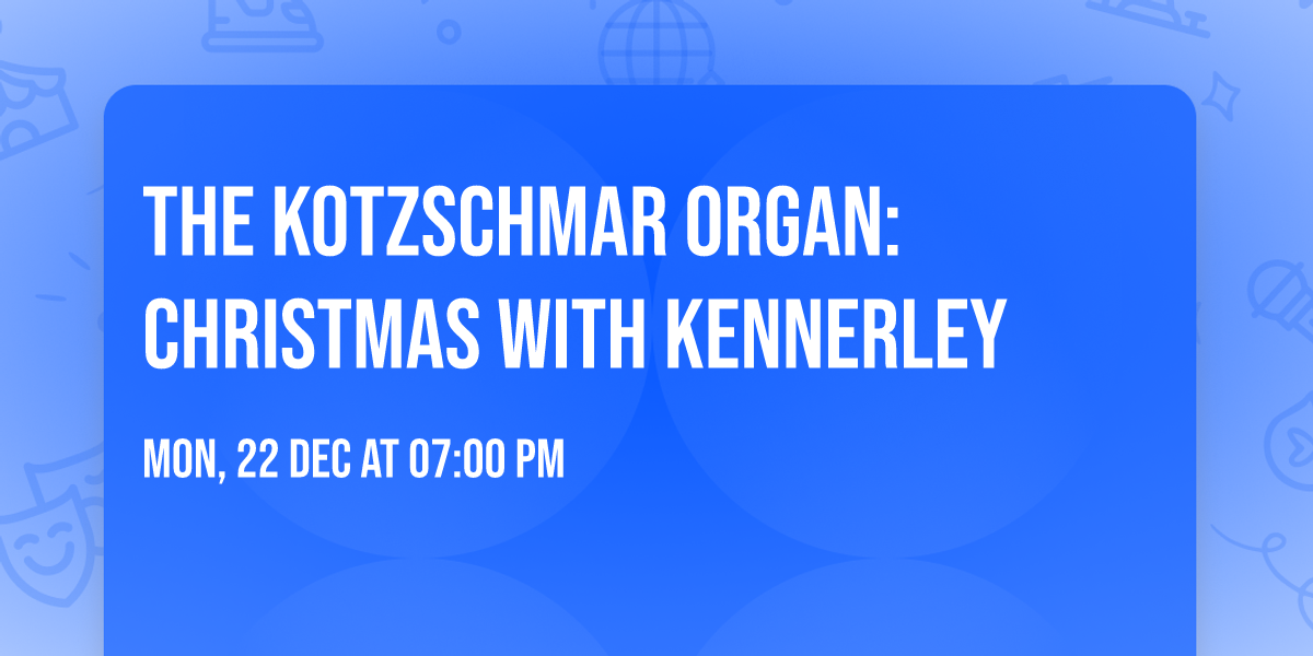 The Kotzschmar Organ: Christmas with Kennerley