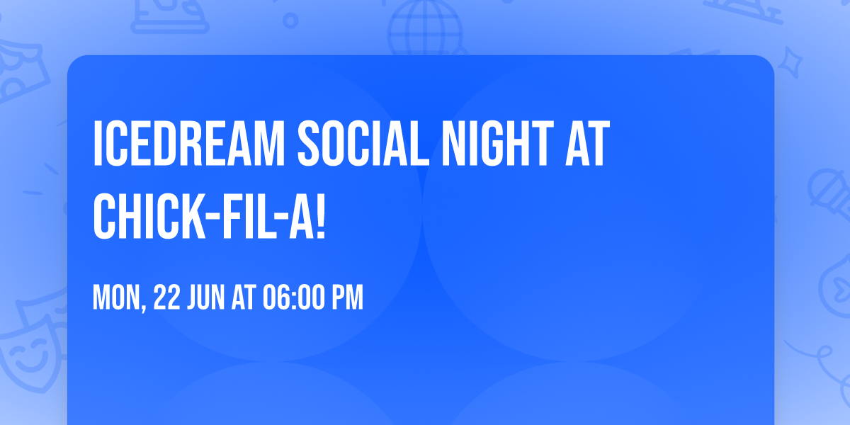 Icedream\u00ae  Social Night at Chick-fil-A!