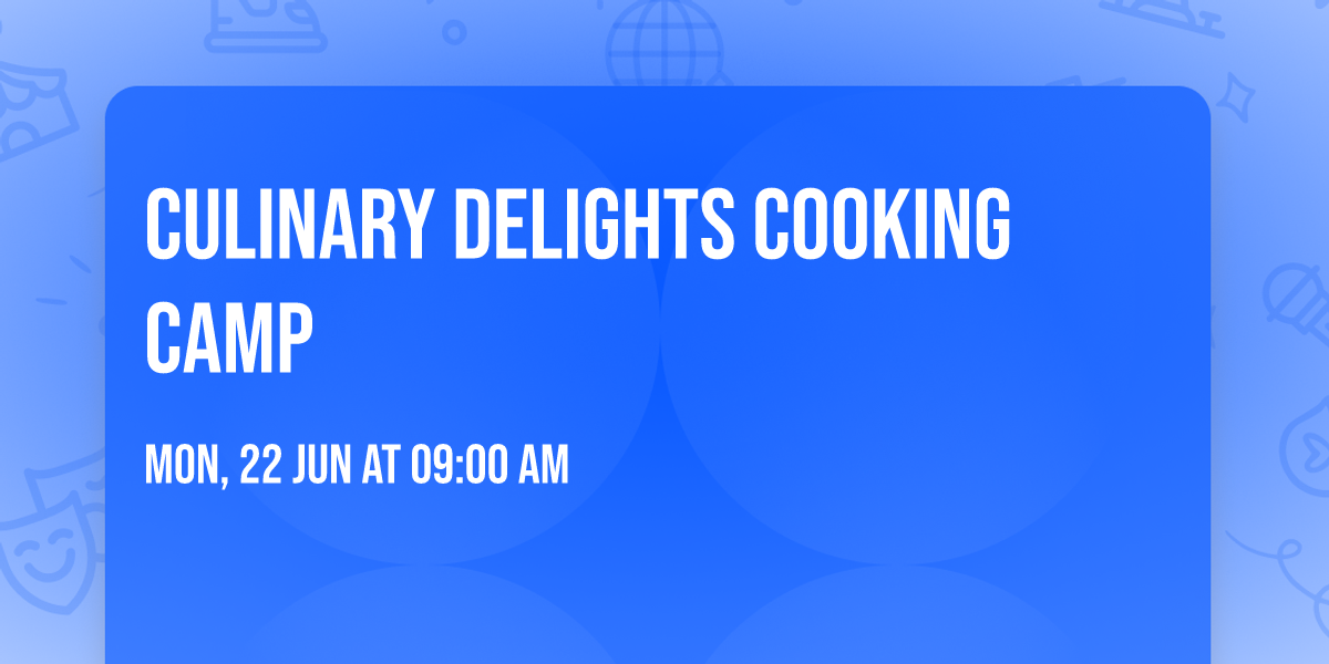 Culinary Delights Cooking Camp 