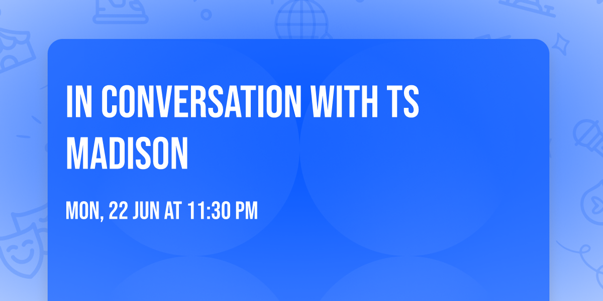 In Conversation with TS Madison