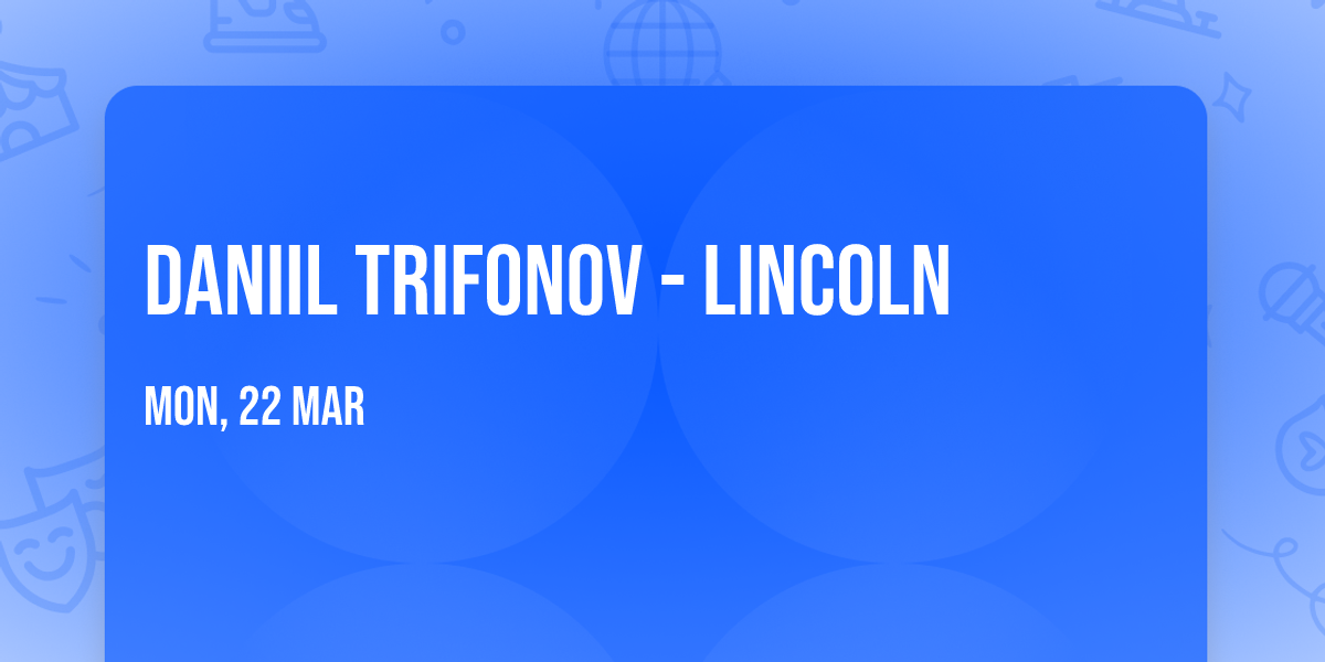 Daniil Trifonov - Lincoln