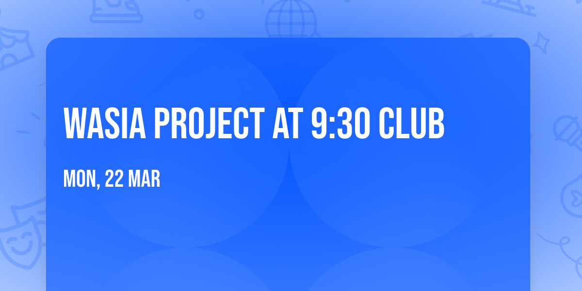 Wasia Project at 9:30 Club