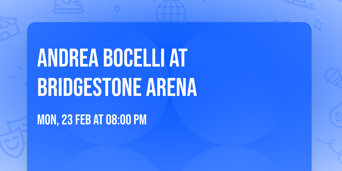 Andrea Bocelli at Bridgestone Arena
