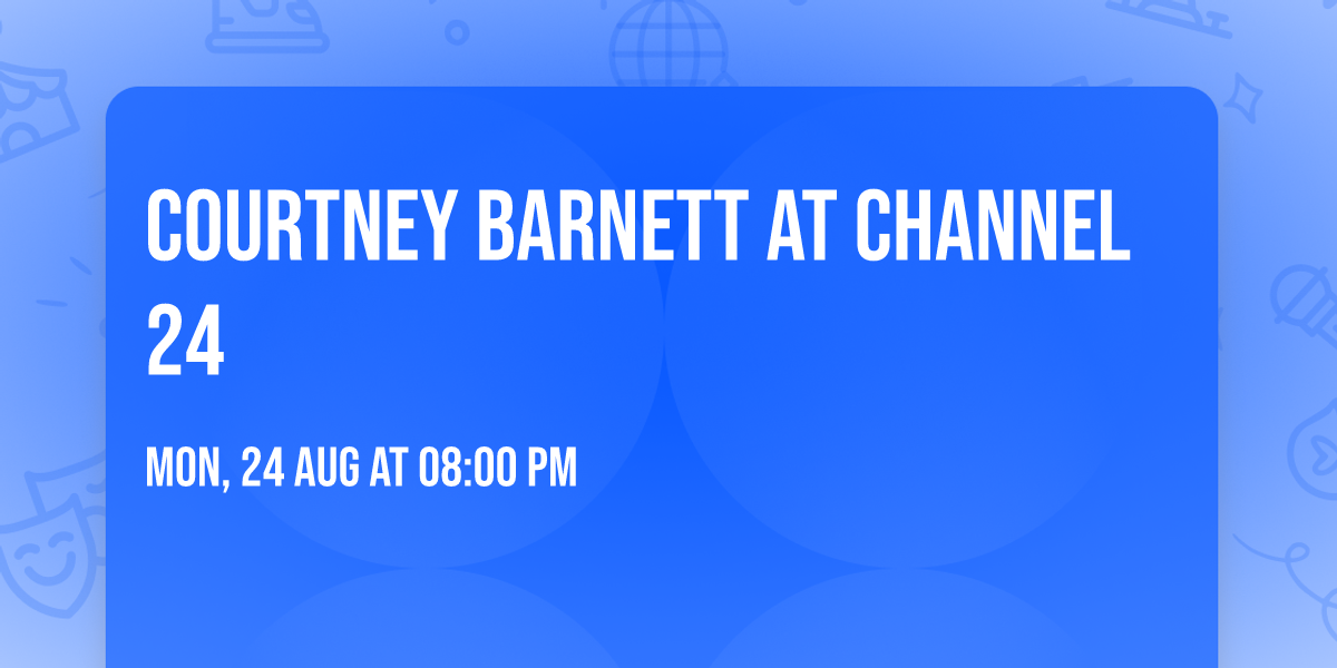 Courtney Barnett at Channel 24