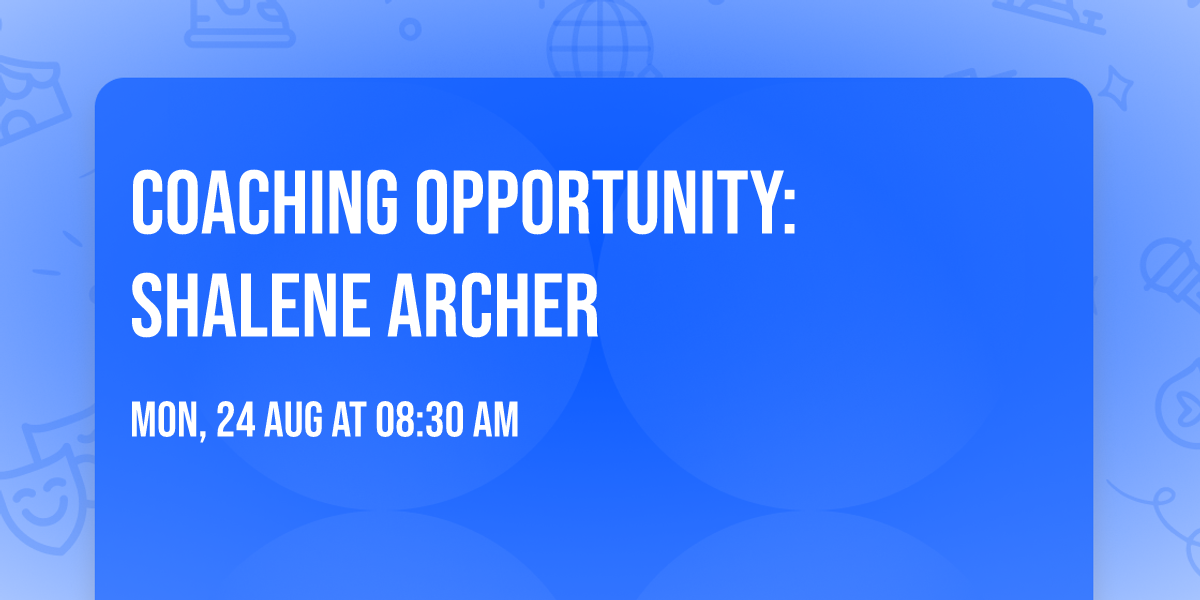 COACHING OPPORTUNITY: Shalene Archer