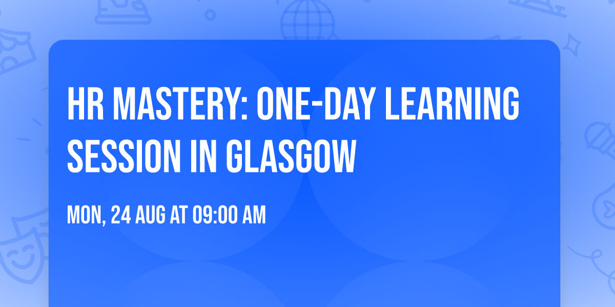 HR Mastery: One-Day Learning Session in Glasgow