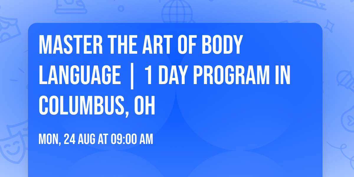Master the Art of Body Language | 1 Day Program in Columbus, OH