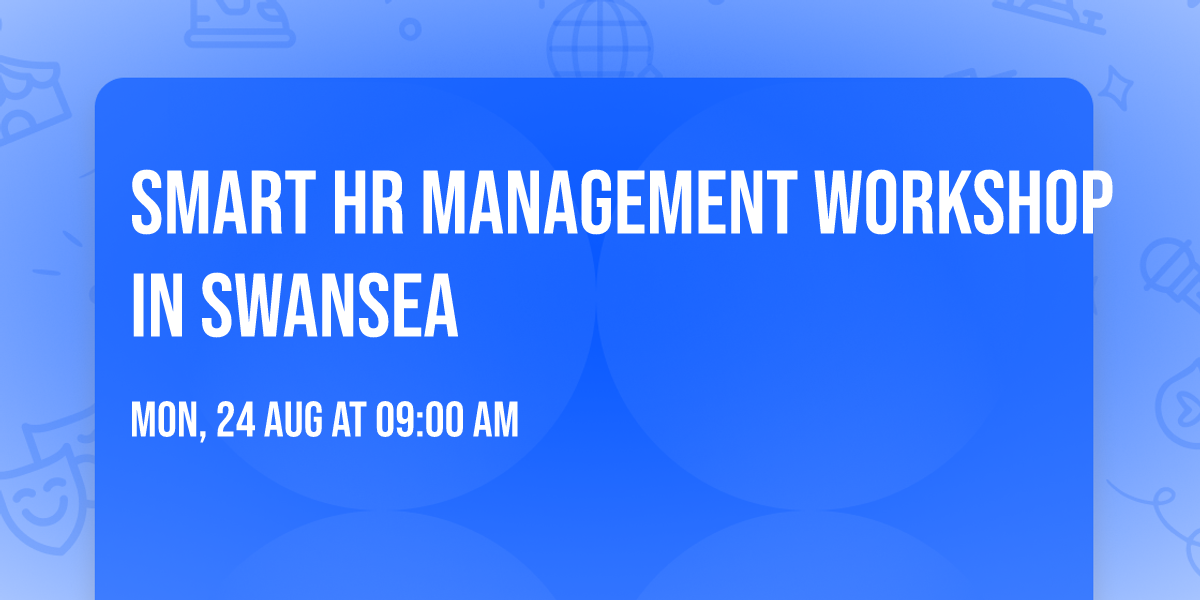 Smart HR Management Workshop in Swansea