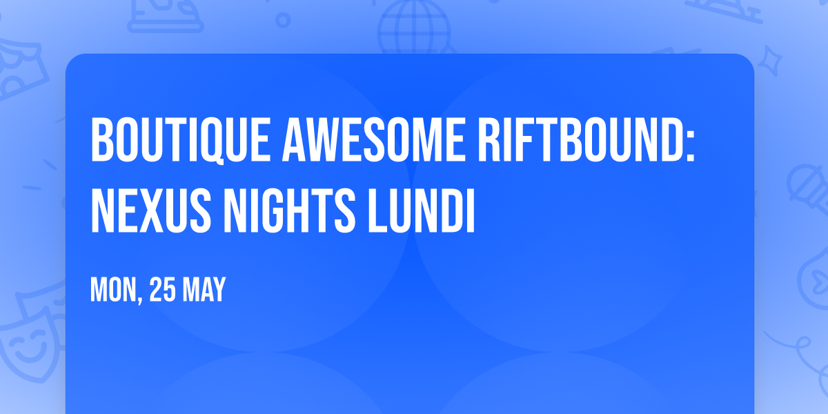 Boutique Awesome Riftbound: Nexus Nights Lundi