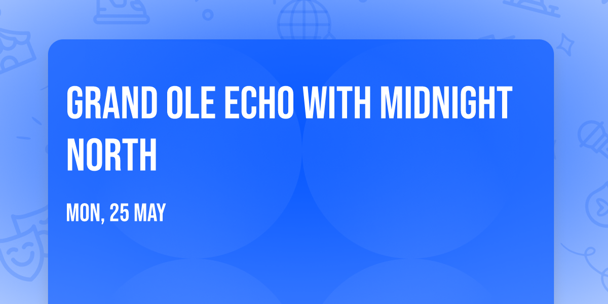 Grand Ole Echo with Midnight North