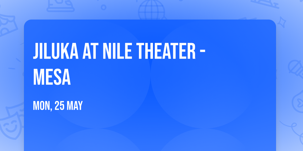 Jiluka at Nile Theater - Mesa