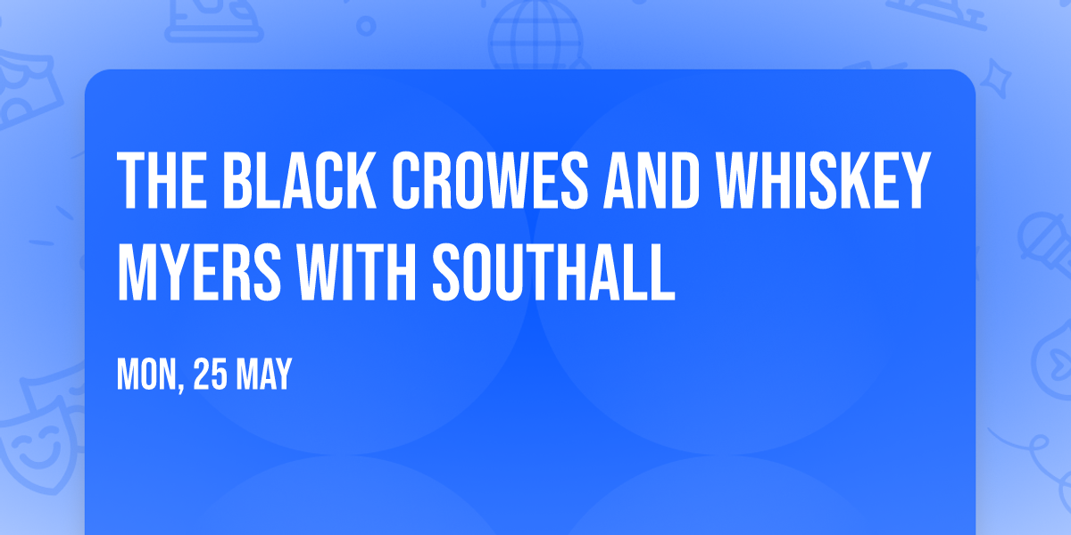 The Black Crowes and Whiskey Myers with Southall