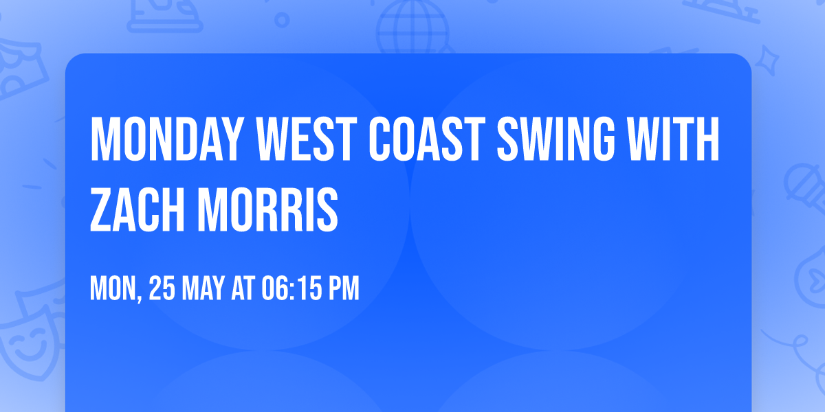 Monday West Coast Swing With Zach Morris