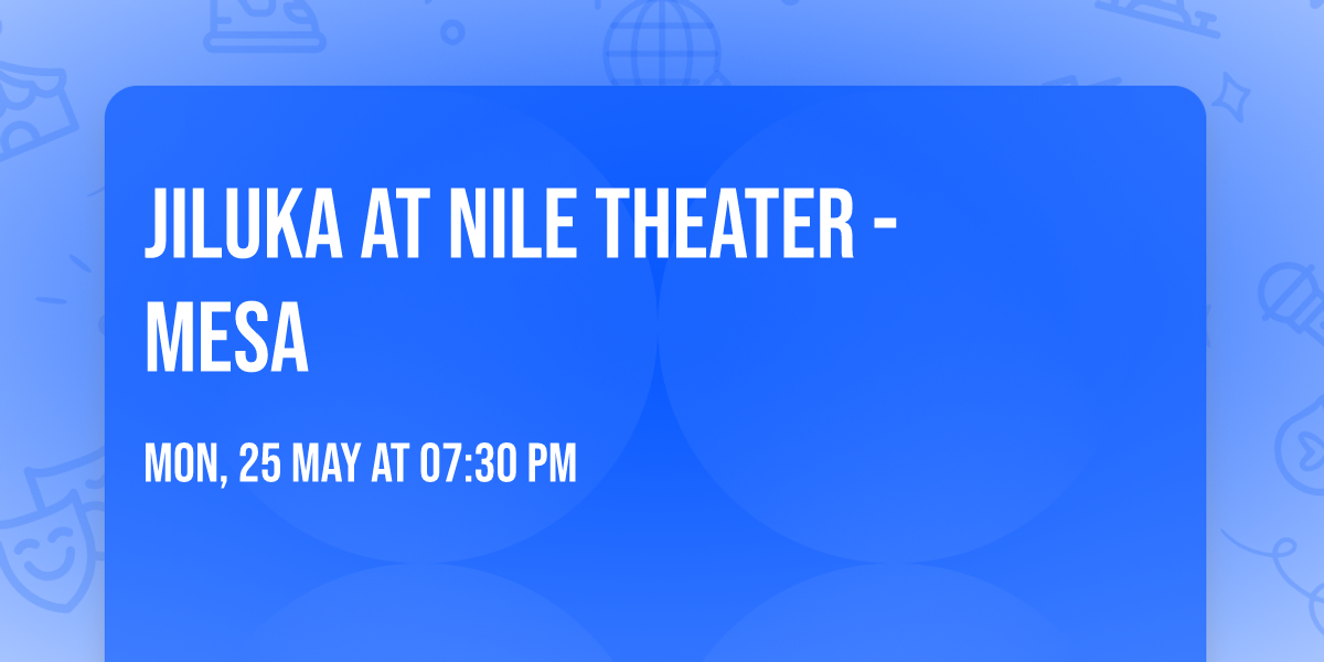 Jiluka at Nile Theater - Mesa