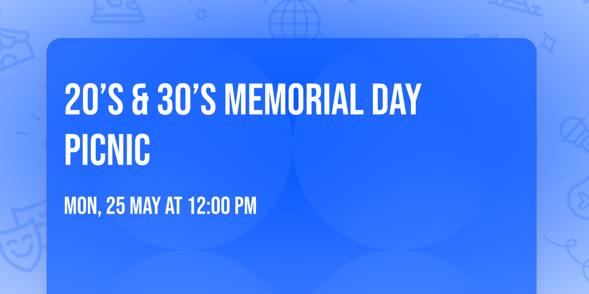 20\u2019s & 30\u2019s Memorial Day Picnic 