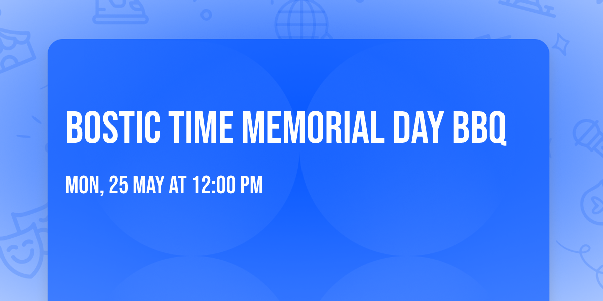 Bostic Time Memorial Day BBQ