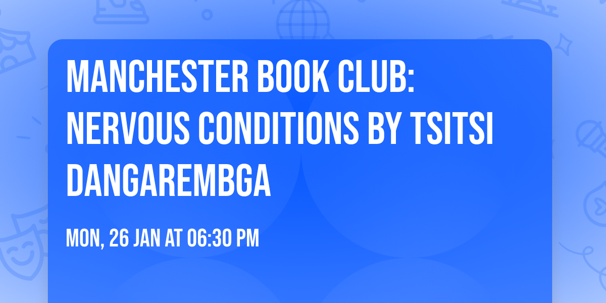 Manchester Book Club: Nervous Conditions by Tsitsi Dangarembga