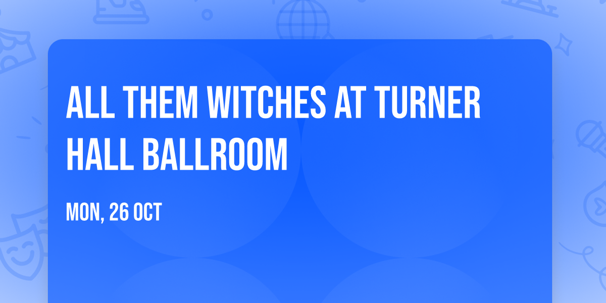All Them Witches at Turner Hall Ballroom