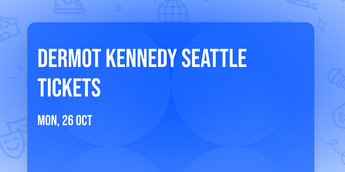 Dermot Kennedy Seattle Tickets