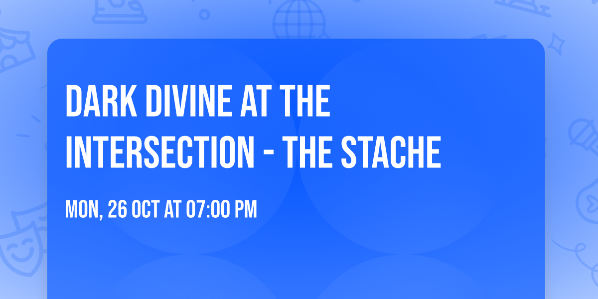 Dark Divine at The Intersection - The Stache