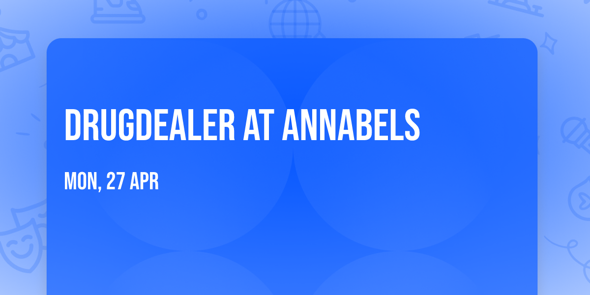 Drugdealer at Annabels