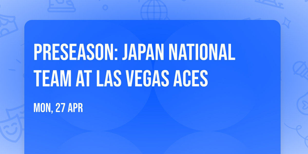 Preseason: Japan National Team at Las Vegas Aces