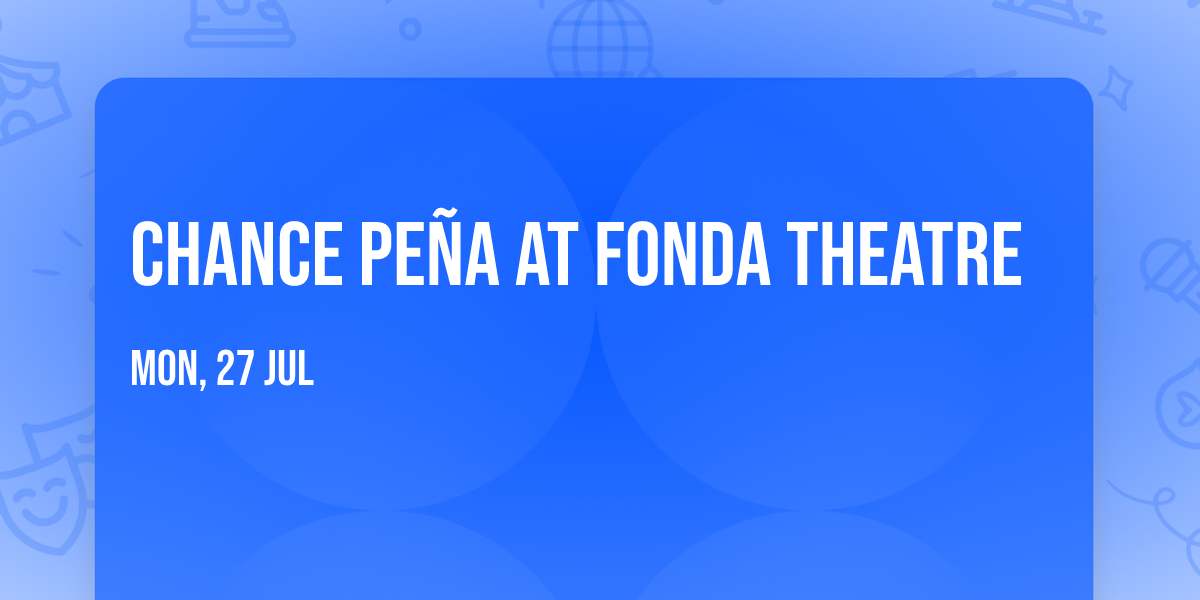 Chance Pe\u00f1a at Fonda Theatre