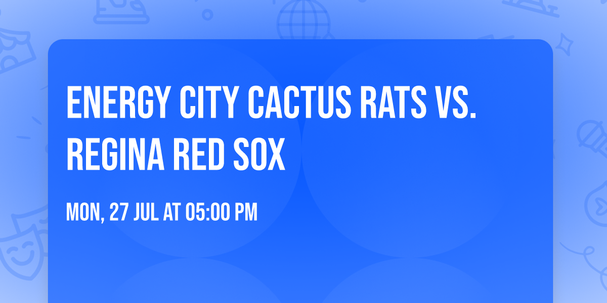 Energy City Cactus Rats vs. Regina Red Sox