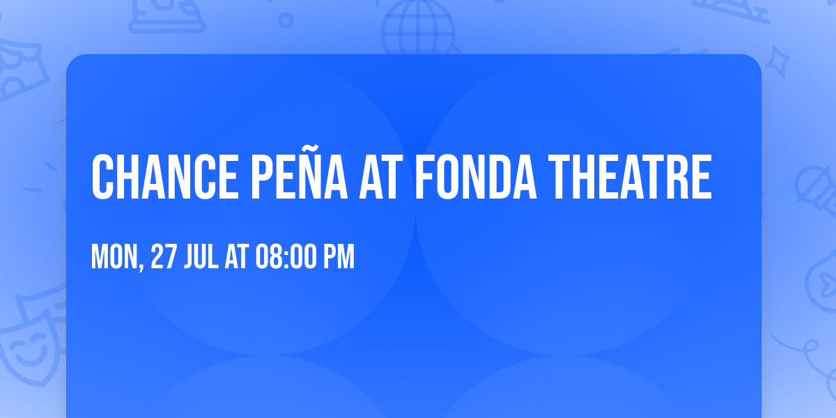 Chance Pe\u00f1a at Fonda Theatre