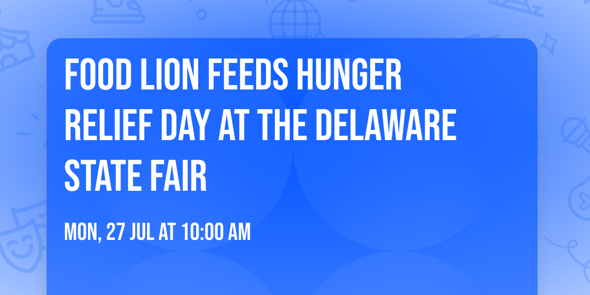 Food Lion Feeds Hunger Relief Day at the Delaware State Fair